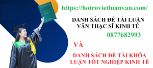 Chuyên Mục 100 Danh Sách Đề Tài Luận Văn Thạc Sĩ Kinh Tế